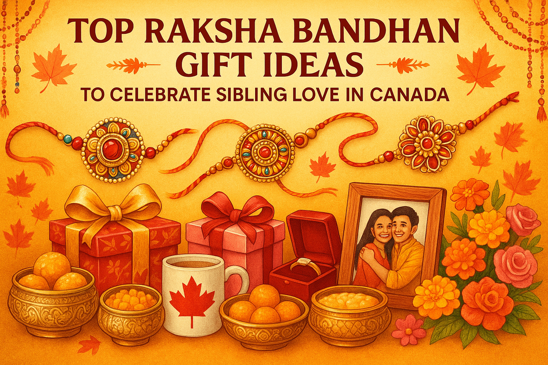 Top Raksha Bandhan Gift Ideas to Celebrate Sibling Love in Canada