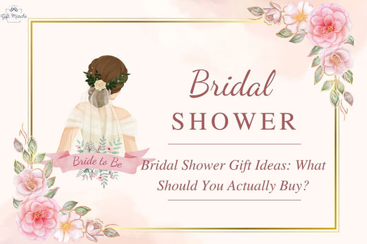 Bridal Shower Gift Ideas: What Should You Actually Buy?