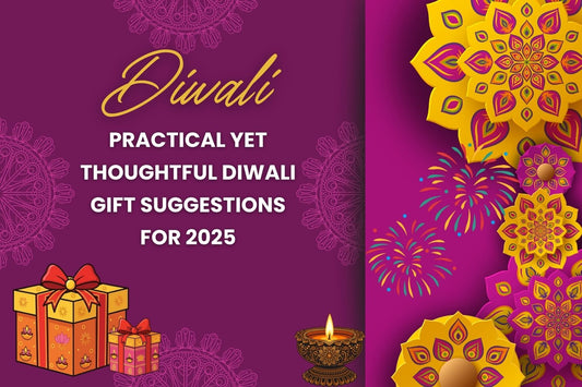 Practical Yet Thoughtful Diwali Gift Suggestions for 2025