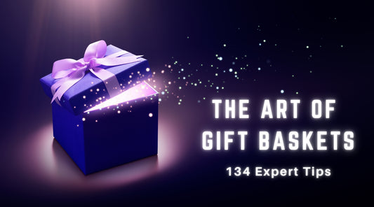 The Art of Gift Baskets: 134 Expert Tips