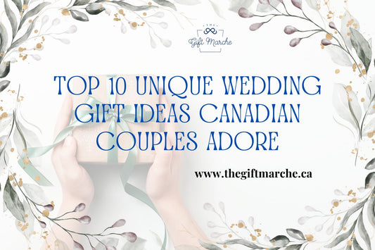 Top 10 Unique Wedding Gift Ideas Canadian Couples Adore