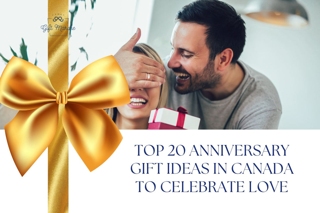 Top 20 Anniversary Gift Ideas in Canada to Celebrate Love