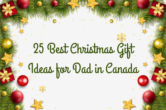 25 Best Christmas Gift Ideas for Dad in Canada