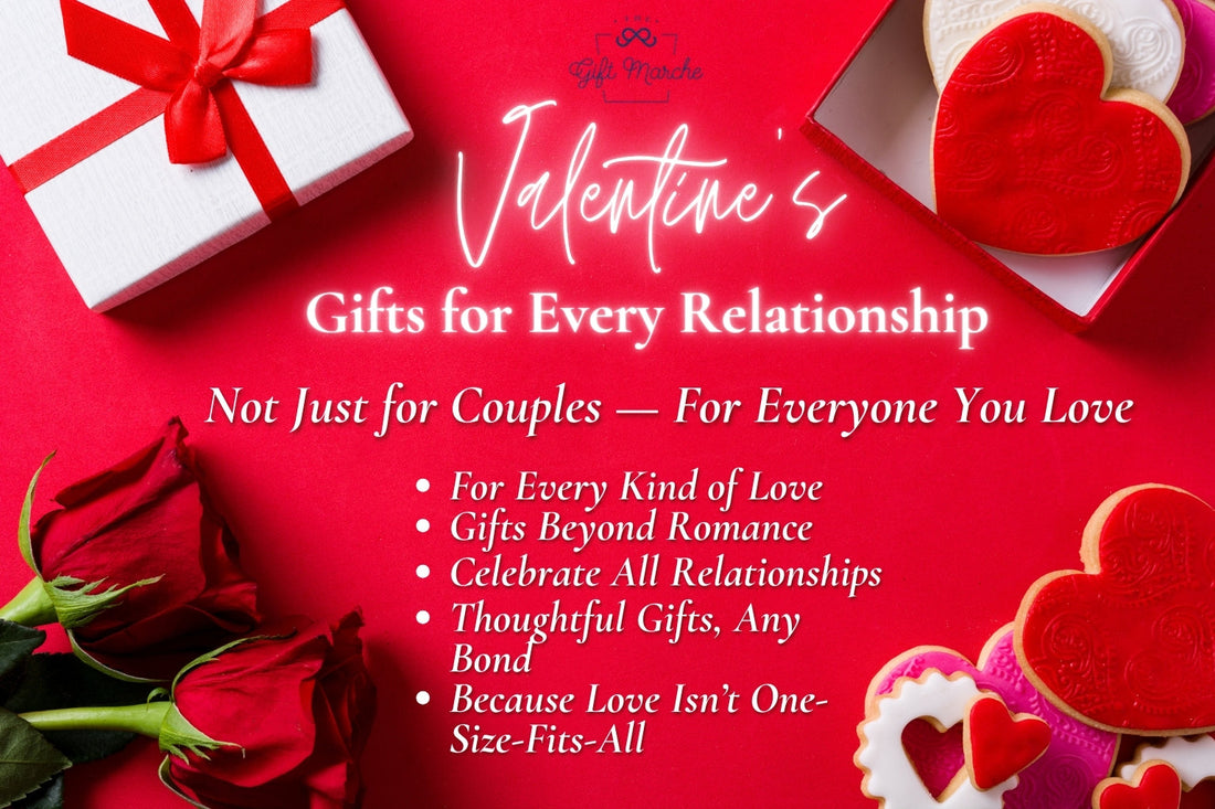 Valentines Present Ideas for Every Kind of Relationship, Not Just Couples