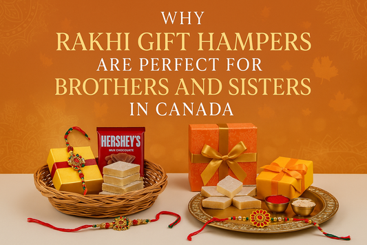 Why Rakhi Gift Hampers Are Perfect for Brothers and Sisters in Canada